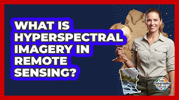 What Is Hyperspectral Imagery In Remote Sensing?