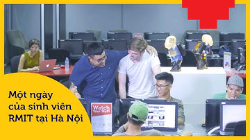 Một ngày của sinh viên RMIT Hà Nội (Music video) | RMIT Vietnam