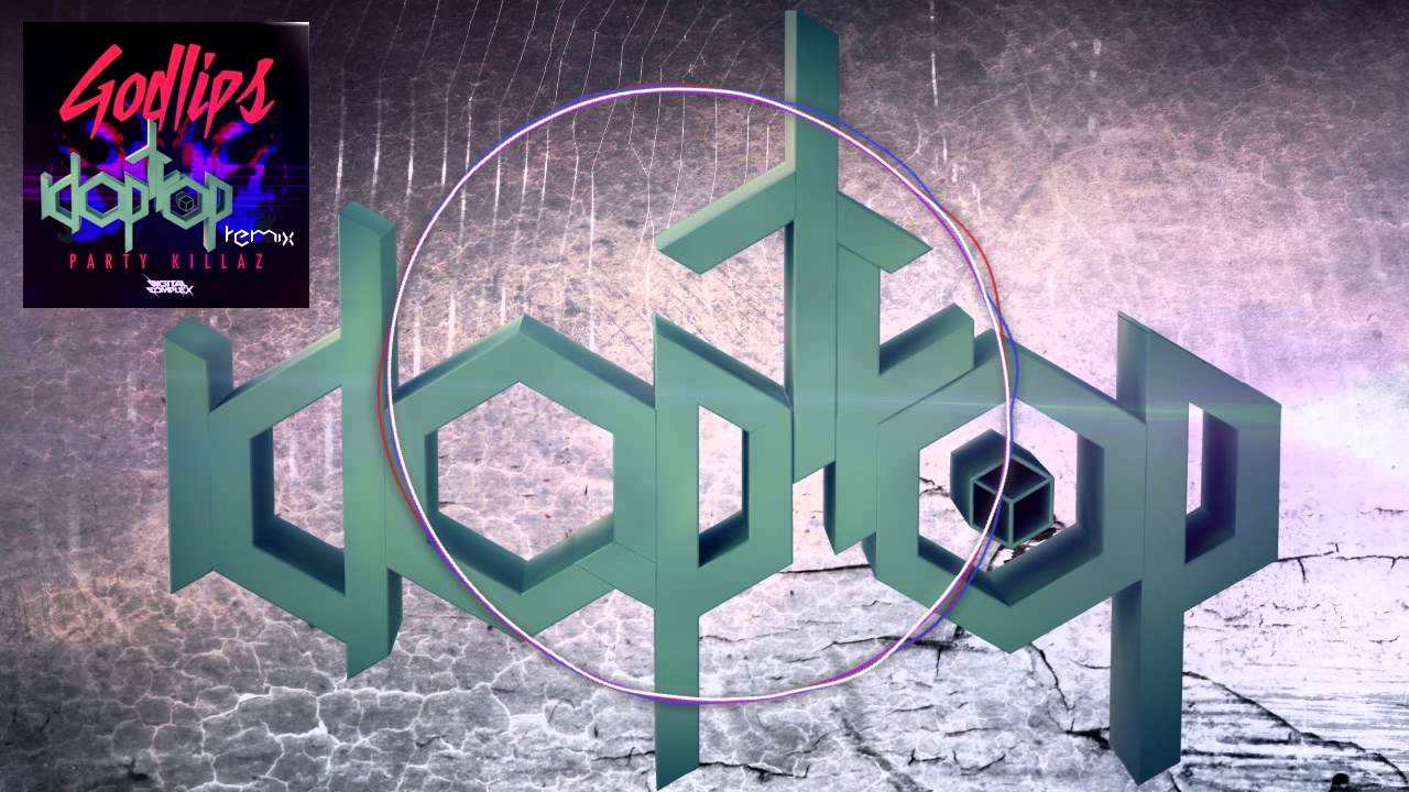 Godlips - Party Killaz (Klaptrop Remix)