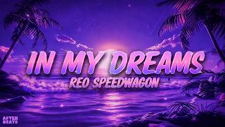 Reo Speedwagon - In My Dreams