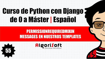 Curso de Django 3  | PermissionRequiredMixin | Messages en nuestros templates | Video 55