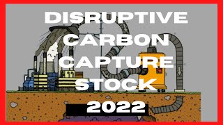 DISRUPTIVE CARBON CAPTURE STOCK (CLIMATE CHANGE) BEST STOCKS CARBON CAPTURE (CARBON DIOXIDE)