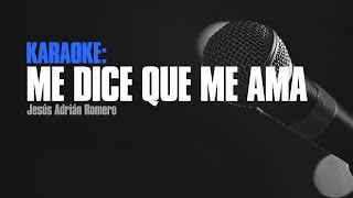 Me Dice Que Me Ama (Karaoke) - Jesús Adrián Romero chords