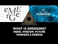 What is Emerging? Dialogue with Future Thinkers & Emerge