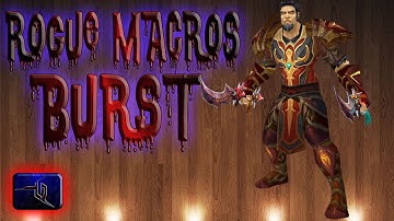5.0.6 - 5.1.0 Rogue Macro / Burst Guide