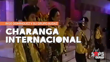 Grupo Audaz de Rigo Domínguez - Charanga Internacional (Video Lyric)