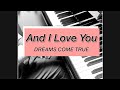 【毎日ピアノ】『and I love you』DREAMS COME TRUE