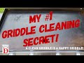 My #1 Griddle Cleaning Secret!!! Griddle Cleaning Tutorial.  A Clean Griddle Is A Happy Griddle!!!