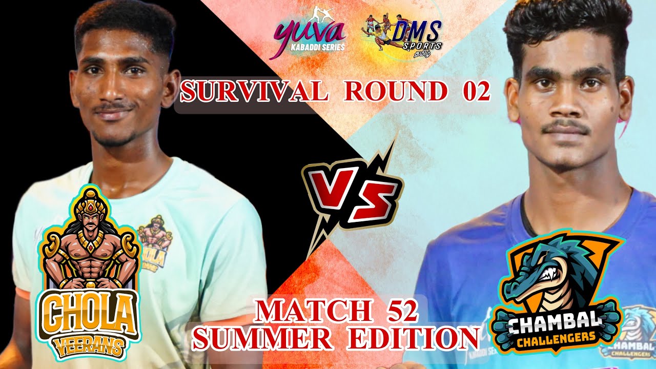 Survival Round 02 | Chambal Challenger vs Chola veerans |Summer Edition -2023 #yuvakabaddiseries