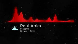 Paul Anka   Papa 2021 (Dj Ham H Remix)