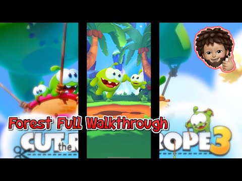 Cut the Rope 3 - Forest Map Full Walkthrough