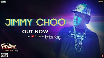 Jimmy Choo Song Lyrics | FRYDAY | Govinda | Varun Sharma | Fazilpuria | Natasha Stankovic
