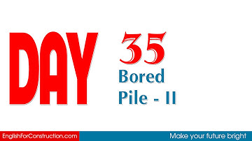 [5 từ vựng tiếng Anh xây dựng] ngày 35 - Bored Pile II