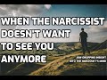 When The Narcissist Doesn't Want To See You Anymore