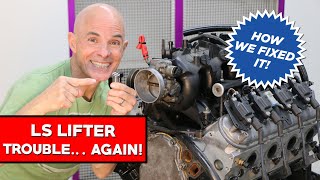 WHY IT BROKE! 4.8L LS LIFTER FIX!