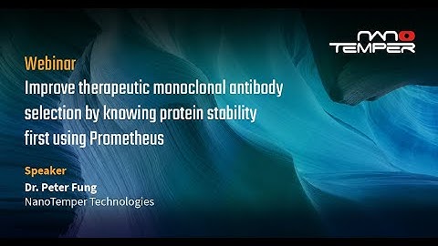 Improve therapeutic monoclonal antibody selection by knowing protein stability using Prometheus