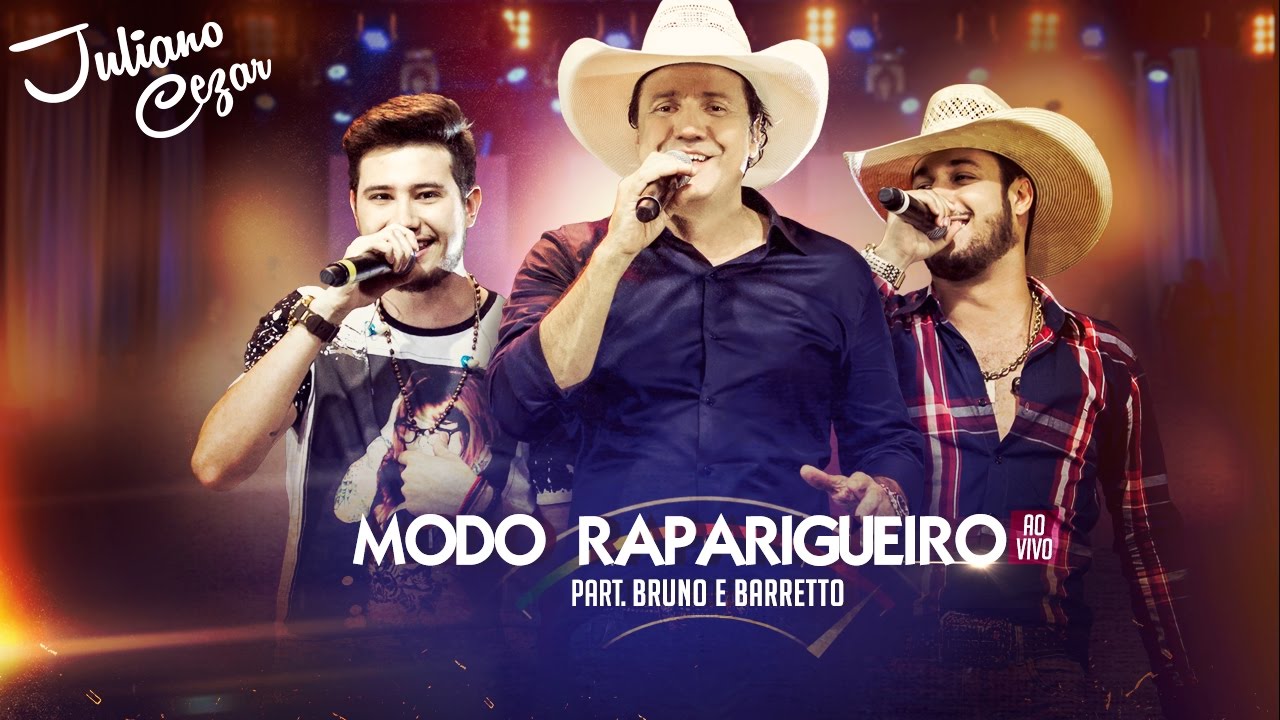 Juliano Cezar feat. Bruno & Barretto - Modo Raparigueiro (DVD Minha História) [Vídeo Oficial]