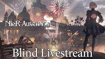 Nier Automata BLIND Playthrough - 7 - Route B - (Let