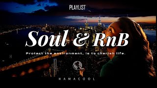 [ 洋楽Playlist ] 沈んでた気持ちが変わります！Have good time With Soul & RnB music. and Cherish Your Time