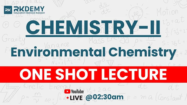 Environmental Chemistry | One Shot Lecture | Chemistry-II | RKDEMY | All Universities