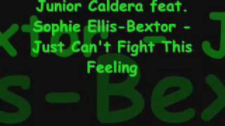 Junior Caldera feat. Sophie Ellis-Bextor - Just Can't Fight This Feeling Resimi