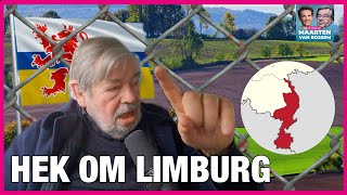 Maarten wil hek om Limburg