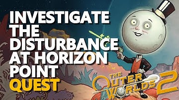 Investigate the Disturbance at Horizon Point The Outer Worlds 2