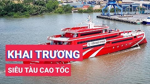 Khai trường siêu tàu cao tốc TP. HCM - Côn Đảo