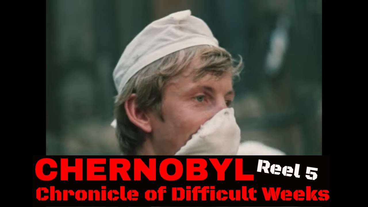 «ЧЕРНОБЫЛЬ: ХРОНИКА ТРУДНЫХ НЕДЕЛЬ» 1986 ГОДА, ДОКУМЕНТАЛЬНЫЙ ФИЛЬМ О КАТАСТРОФЕ НА ЧЕРНОБЫЛЬСКОЙ...