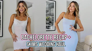 Bachelorette recap + Skims wedding try on haul!