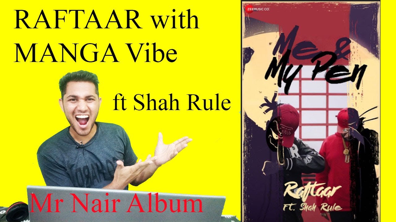 Raftaar Me and My pen REACTION ft Shah Rule Mr Nair Album