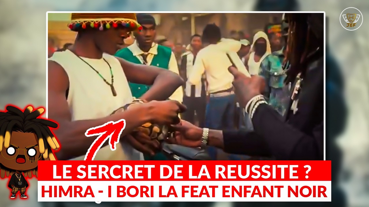 HIMRA - I BORI LA Feat ENFANT NOIR | CRITIQUES ET ANALYSE du clip - Mister JEF