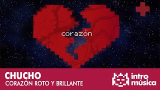 Vignette de la vidéo "Chucho - Corazón roto y brillante [Lyric video]"