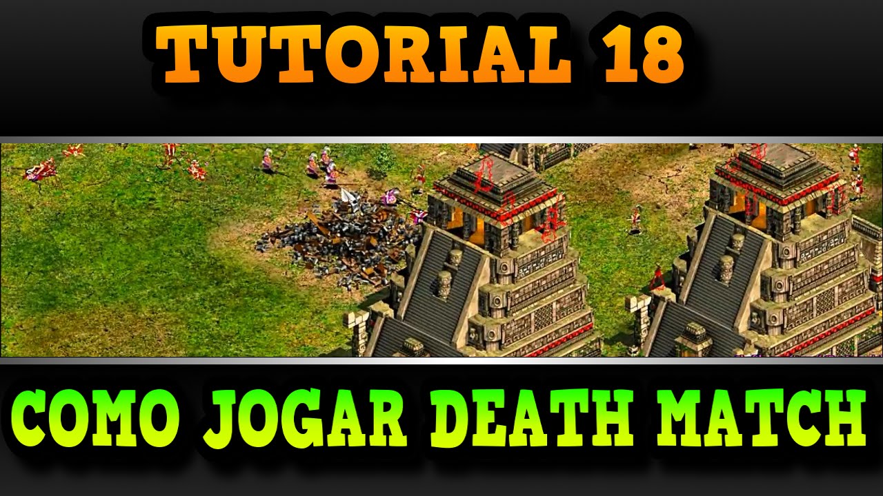 Age of Empires 2 HD Tutorial 18 Como Jogar Death Match ...
