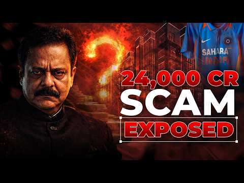 The WORST Scandal in Indian History! Sahara Group's 24,000 Crore Collapse Exposed