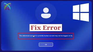 FIX ERROR - The referenced account is currently locked and may not be logged on to in Windows 10/11