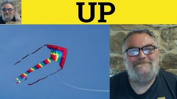 🔵 UP - UP Meaning - Using UP - How to Use UP - Prepositions - How to Use UP - British RP Accent