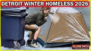 Detroit Homeless Crisis 2026 | Industrial Ruins, Snow, and 6,700 Fighting to Survive