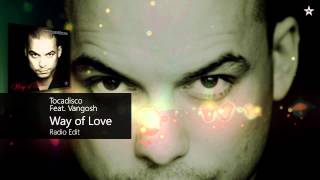 Tocadisco Feat. Vangosh - Way of Love (Radio Edit)