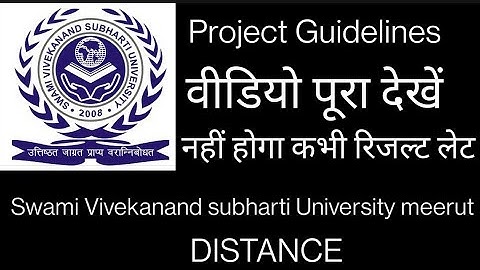 Swami Vivekanand subharti University meerut distance Project GUIDELINES/नहीं होगा कभी रिजल्ट लेट