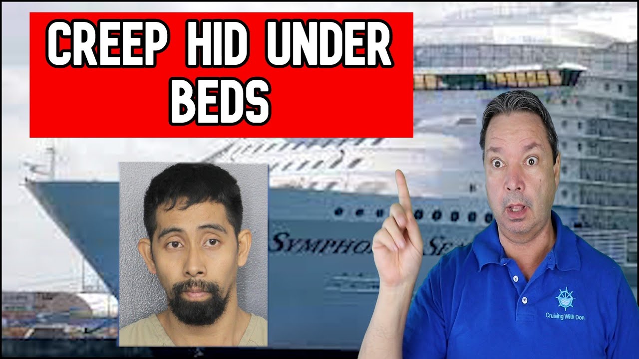 TERRIFYING TRUTH: CREEP HIDING UNDER BED, CRUISE NEWS