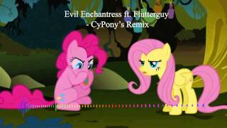 Evil Enchantress ft. Flutterguy - CyPonys Remix