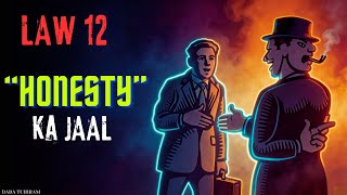 Law 12: The Psychology of Selective Honesty | 48 Laws of Power Explained