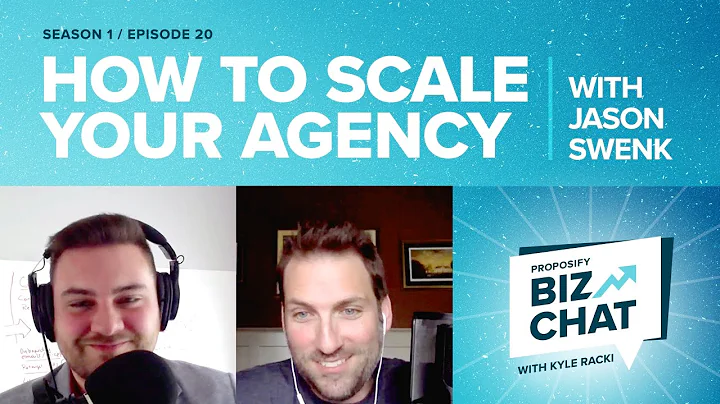 How to Scale Your Agency with Jason Swenk - Proposify Biz Chat