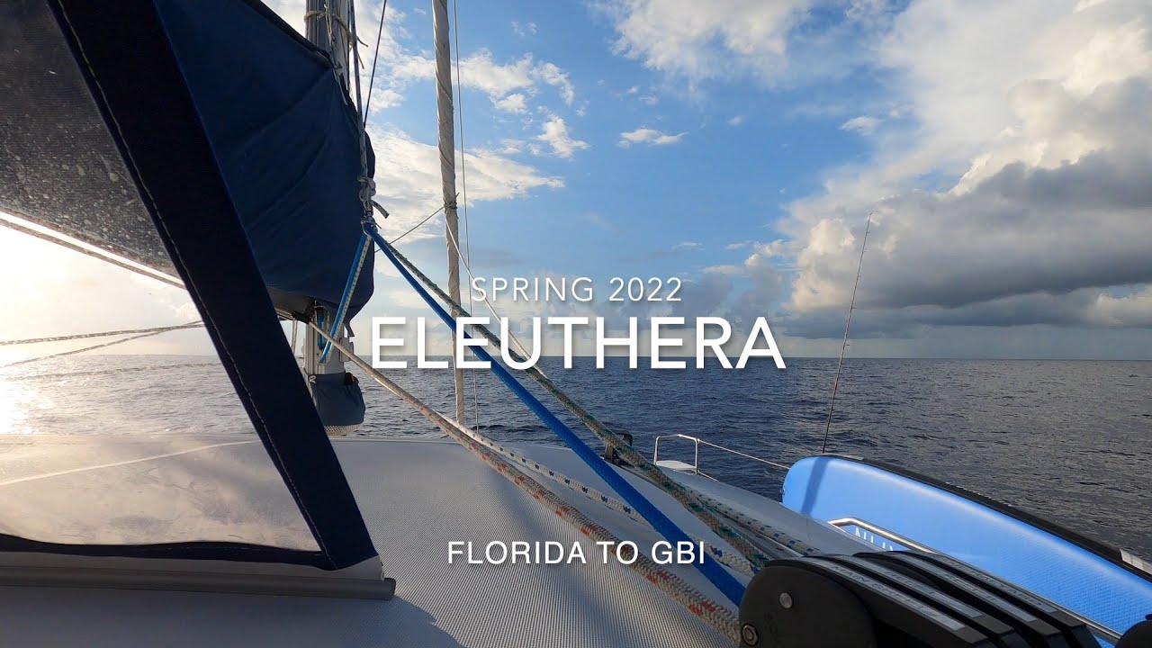 Eleuthera 2022- Florida to Burrow's Cay