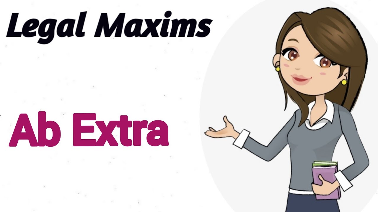 Ab Extra Legal Maxims and Phrases Legal Maxims Legal Terms YouTube