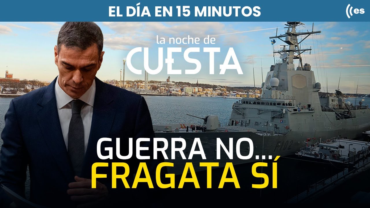 El día en 15 minutos | Sánchez defiende ahora el envío de la fragata a Chipre