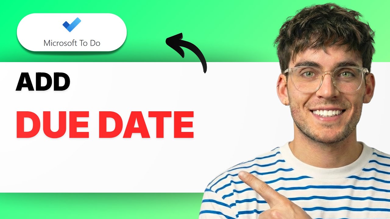 How to Add a Due Date in Microsoft To Do [2026 Full Guide] - YouTube
