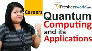 Quantum Computing and its Applications – Trending career course, Careers and Scope