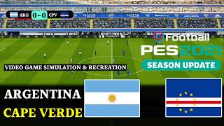 eFootball PES 2021 Gamepla | Argentina vs Cape Verde | Fu...